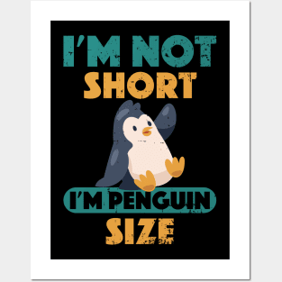 Cute I'm Not Short I'm Penguin Size Short Funny Posters and Art